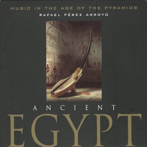 Ancient Egypt: Music In The Age Of The Pyramids