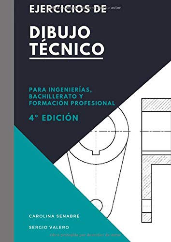 Ejercicios de Dibujo Técnico: para: Ingenierías, Bachillerato, Formación profesional...