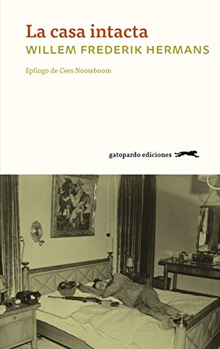 La casa intacta: Epílogo de Cees Nooteboom (GATOPARDO)