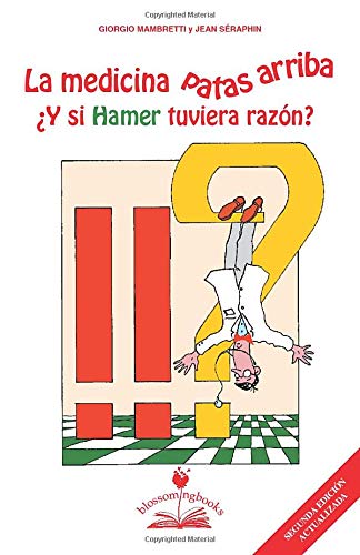 La medicina patas arriba: ¿Y si Hamer tuviera razón?