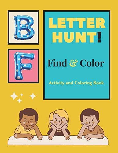 Letter Hunt Find & Color:: Find and Color each Letter. (Activity and Coloring Book for Boys and Girls Ages 1-3)
