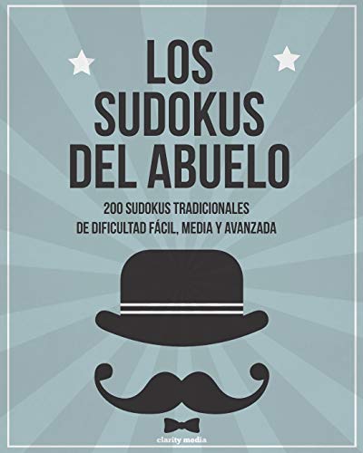 Los sudokus del abuelo: 200 sudokus tradicionales de dificultad fácil, media y avanzada