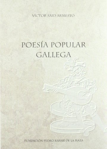 Poesía popular gallega: Colección de romances, baladas y canciones recogidos de la tradición oral