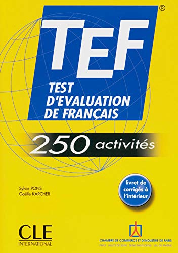 TEF - 250 activités. Livre de l'élève: Test d'évaluation du français