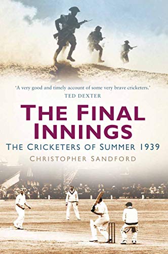 The Final Innings: The Cricketers of Summer 1939 (English Edition)
