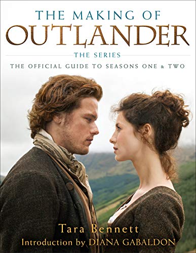 The Making Of Outlander: The Official Guide To Seasons One & Two [Idioma Inglés]