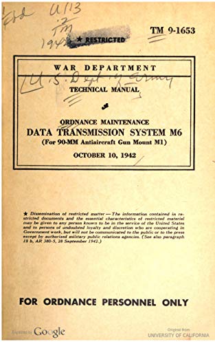 TM 9-1653 Data Transmission System M6 (For 90-mm AA Gun Mount M1), 1942 (English Edition)