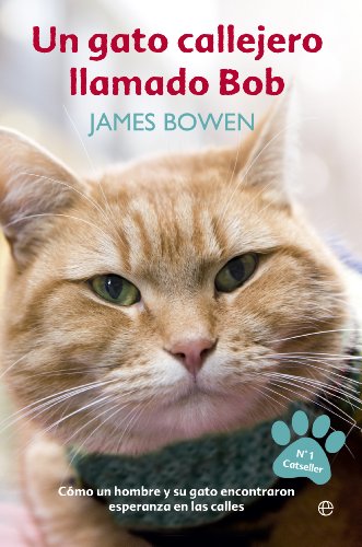 Un Gato Callejero Llamado Bob: Cómo un hombre y su gato encontraron esperanza en las calles (Bolsillo)