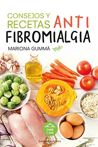 Consejos y recetas antifibromialgia: 2 (Comer y Vivir)