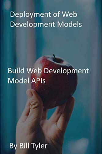 Deployment of Web Development Models: Build Web Development Model APIs (English Edition)