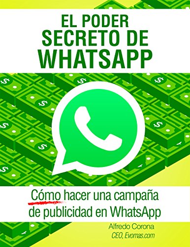 El Poder Secreto de WhatsApp: Como hacer una campaña de publicidad en WhatsApp