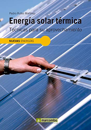 Energia solar térmica: Técnicas para su aprovechamiento (Nuevas energías nº 4)