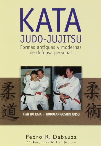 Kata judo-jujitsu. formas antiguas y modernas de defensa personal