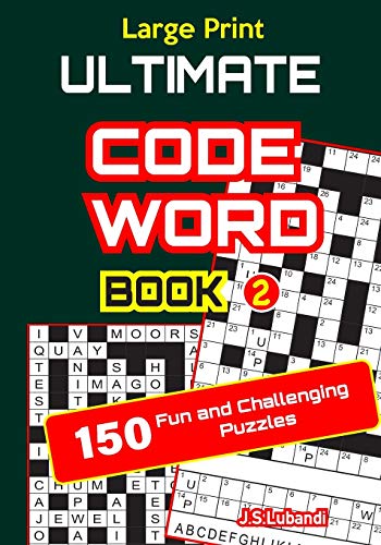 Large Print ULTIMATE CODEWORD Book 2 (150 Fun and Challenging Puzzles of 13 by 15 Grid)