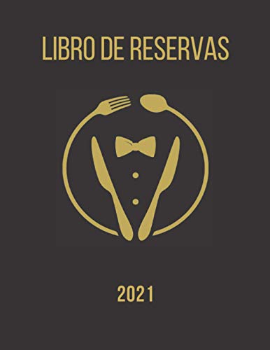 Libro de reservas 2021: Calendario de reservas para restaurantes 2021 por 1 año completo ( 1 de enero – 31 de Diciembre), 400 páginas |1 página = 1 día| Formato grande A4 21,59 × 27.94 cm