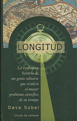 Longitud: La verdadera historia de un genio solitario que resolvió el mayor problema científico de su tiempo