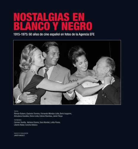 Nostalgias en blanco y negro: 1915-1975: 60 años de cine español en fotos de la Agencia EFE. (Libro Regalo (everest))