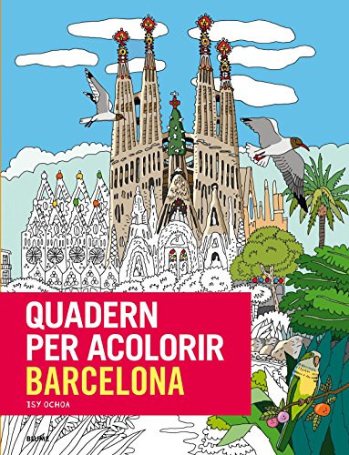 Quadern per acolorir Barcelona: Més de 80 imatges de Barcelona per acolorir amb llapis o pinzells!