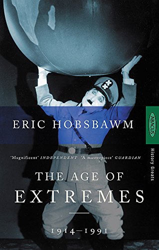 The Age Of Extremes: 1914-1991 (History Greats)