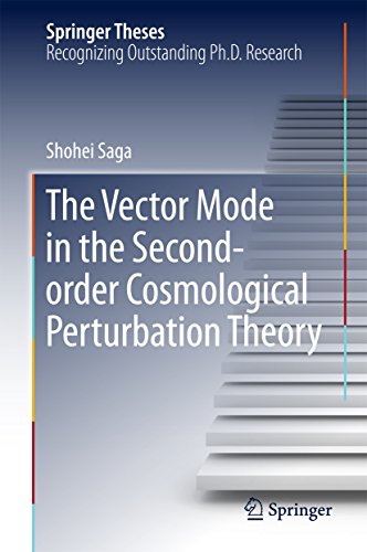 The Vector Mode in the Second-order Cosmological Perturbation Theory (Springer Theses) (English Edition)