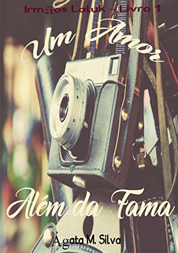 Um amor além da fama (Irmãos Laluk Livro 1) (Portuguese Edition)