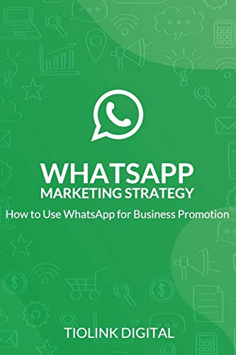 WHATSAPP MARKETING STRATEGY: How to Use WhatsApp for Business Promotion