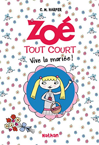 Zoé tout court - Vive la mariée ! (SEMI POCHE CARTONNE t. 7) (French Edition)
