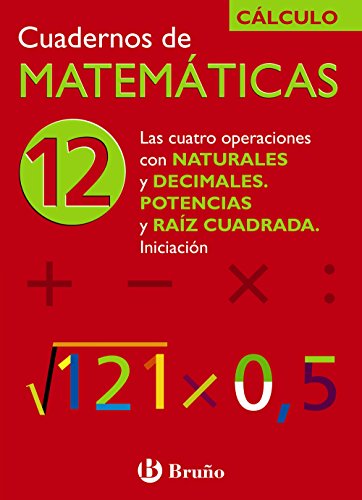 12 Cuatro operaciones con naturales y decimales Potencias y raíz (Castellano - Material Complementario - Cuadernos De Matemáticas) - 9788421656792