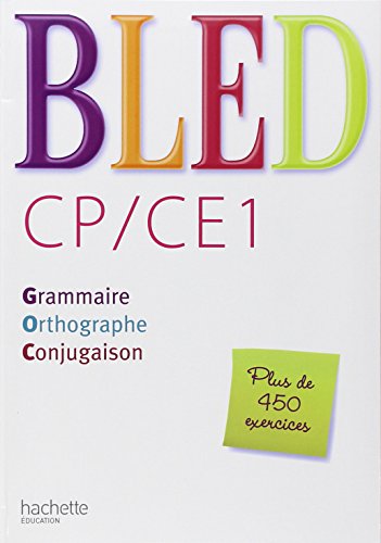 Bled. CP/CE1. Grammaire, orthographe, conjugaison. Per la Scuola elementare: Grammaire, orthographe, conjugaison (livre)