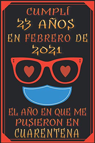 Cumplí 23 Años En febrero De 2021, El Año En Que Me Pusieron En Cuarentena: 23 años cumpleaños regalos originales cuaderno de notas