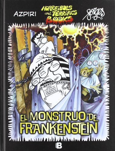 El monstruo de Frankenstein (Horreibols and Terrifics Books)