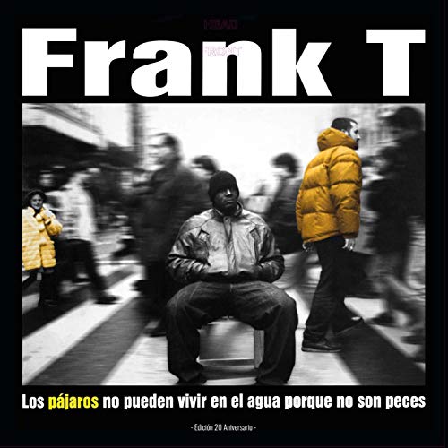 Frank-T - Los Pájaros No Pueden Vivir ( Remasted ) 2 Vinilos + Cd