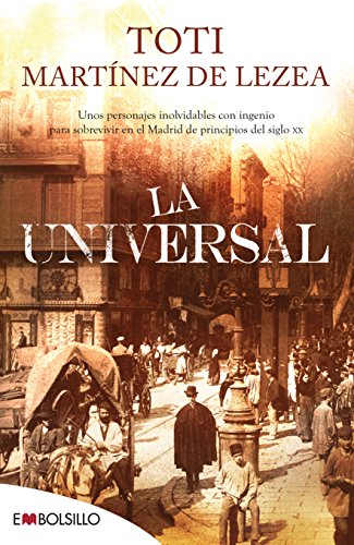 La Universal: Unos personajes inolvidables con ingenio para sobrevivir en el Madrid de principios del siglo XX. (EMBOLSILLO)
