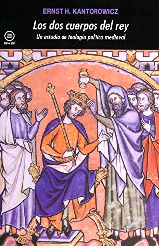 Los dos cuerpos del rey: Un estudio de teología política medieval: 323 (Universitaria)