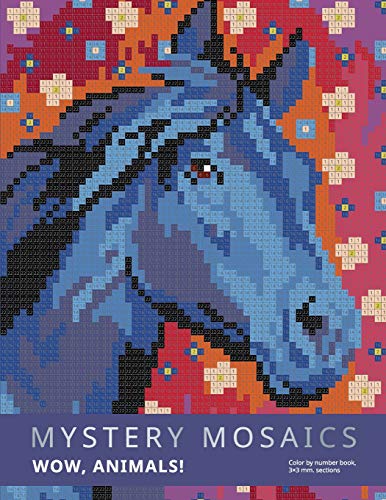 MYSTERY MOSAICS. WOW, ANIMALS!: Color by number book, 3*3 mm. sections.: 10