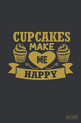 Notebook: Lined Ruled Journal Diary Log Book - 120 Pages - (6 x 9 inches) - Cupcakes Make Me Happy