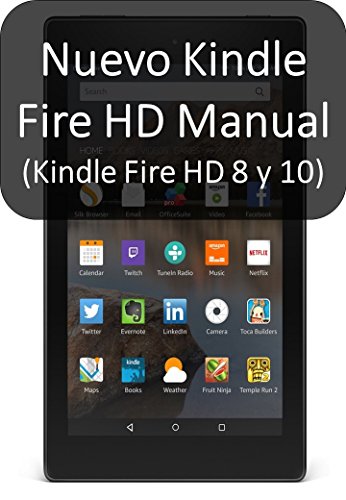 Nuevo Kindle Fire HD Manual (Kindle Fire HD 8 y 10): La  guía del usuario completa con instrucciones de  inicio básico para avanzar en usuario (diciembre de 2017)