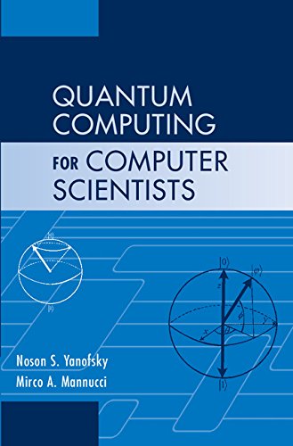 Quantum Computing for Computer Scientists Hardback