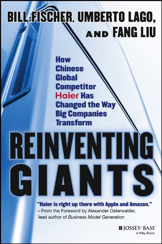 Reinventing Giants: How Chinese Global Competitor Haier Has Changed the Way Big Companies Transform (English Edition)
