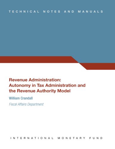 Revenue Administration: Autonomy in Tax Administration and the Revenue Authority Model (English Edition)