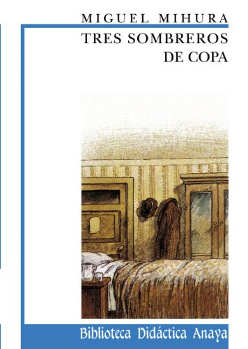 Tres sombreros de copa: 20 (CLÁSICOS - Biblioteca Didáctica Anaya)