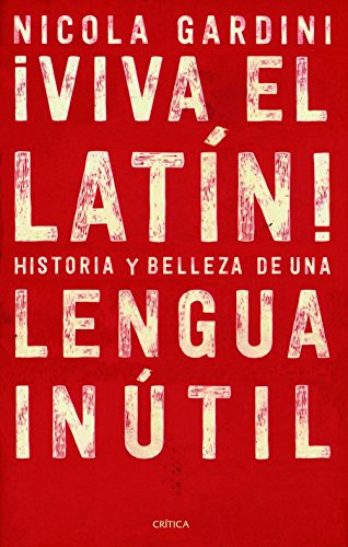 ¡Viva el latín!: Historias y belleza de una lengua inútil (Ares y Mares)