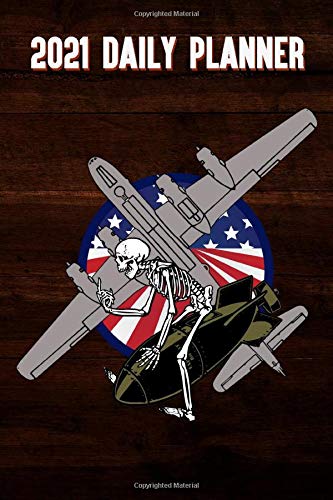 2021 Daily Planner: B-29 Bomber Skeleton Nose Art Old School Rockabilly themed on the go organizer 6 x 9 inches Matte Cover (Jan 1, 2021 to Dec 31, 2021) 151 glorious pages.