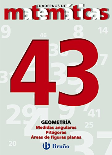 43. Medidas angulares. Teorema Pitágoras. Áreas figuras planas (Castellano - Material Complementario - Cuadernos De Matemáticas) - 9788421642214
