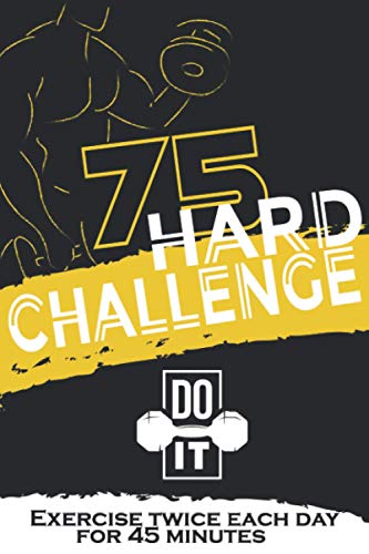 75 Hard Challenge: Exercise twice each day for 45 minutes, The 75 HARD-Running, Start Where You Are, Stay Motivated Journal _ 120 Pages