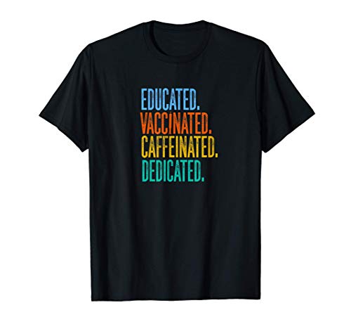 Educados Vacunados con cafeína Dedicados Camiseta
