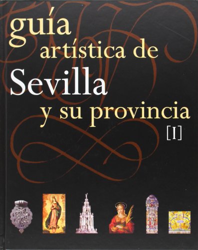 Guía Artística de Sevilla y su Provincia. Tomos I y II (Arte. Otras Publicaciones)