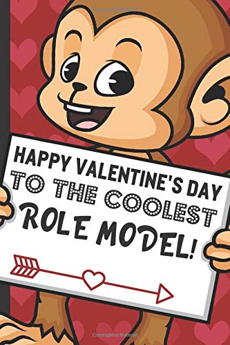 Happy Valentines Day To The Coolest Role Model: Cute Monkey with a Love Valentines Day Message Notebook with Red Heart Pattern Background Cover. ... Valentine and Romantic Cupid Arrow Card Gift.