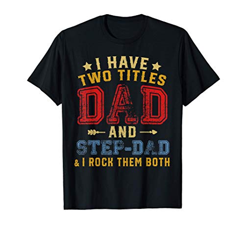 Hombre Tengo dos títulos de regalo para el día del padre de papá y Camiseta