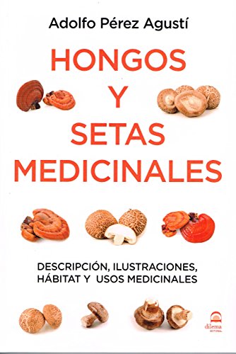 HONGOS Y SETAS MEDICINALES: Descripción, Ilustraciones, Hábitat y usos medicinales